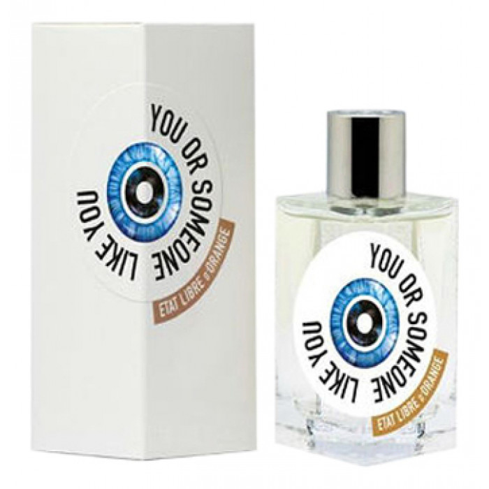 Etat Libre d`Orange You Or Someone Like You